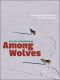 Among Wolves · Gordon Haber's Insights Into Alaska's Most Misunderstood Animal