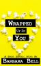 Wrapped Up In You