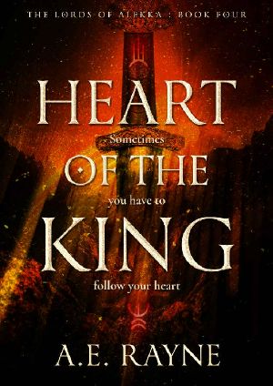 Heart of the King: An Epic Fantasy Adventure (The Lords of Alekka Book 4)