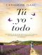 Tú, yo, todo (Novela)