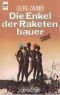 Die Enkel der Raketenbauer