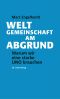 Weltgemeinschaft am Abgrund