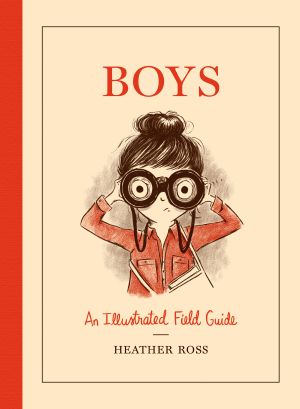 Boys · an Illustrated Field Guide