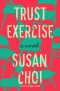 Trust Exercise: A Novel