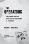 The Operators · the Wild and Terrifying Inside Story of America's War in Afghanistan