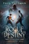 Rogue Destiny · Beginnings