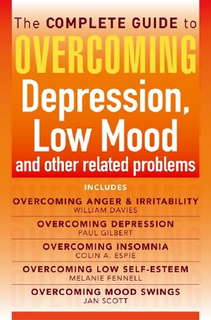 The Complete Guide to Overcoming Depression, Low Mood and Other Related Problems