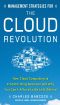 Management Strategies for the Cloud Revolution · How Cloud Computing Is Transforming Business and Why You Can't Afford to Be Left Behind