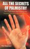 All the Secret of Palmistry for Profession and Popularity Include Remedies · Read Your Own Palm