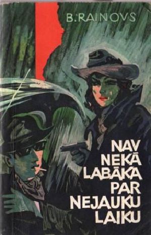 Nav nekā labāka par nejauku laiku