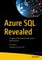 Azure SQL Revealed, A Guide to the Cloud for SQL Server Professionals