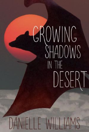 Growing Shadows in the Desert