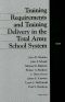 Training Requirements and Training Delivery in the Total Army School System