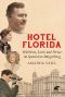 Hotel Florida · Wahrheit, Liebe und Verrat im Spanischen Bürgerkrieg