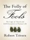 The Folly of Fools · The Logic of Deceit and Self-Deception in Human Life