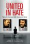 United in Hate · the Left's Romance With Tyranny and Terror