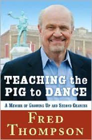 Teaching the Pig to Dance · A Memoir