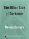 The Other Side of Darkness