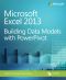 Microsoft Excel 2013 · Building Data Models with PowerPivot