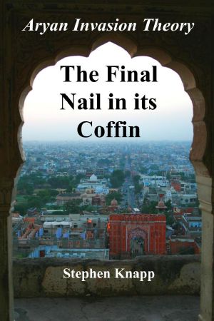 The Aryan Invasion Theory · the Final Nail in Its Coffin