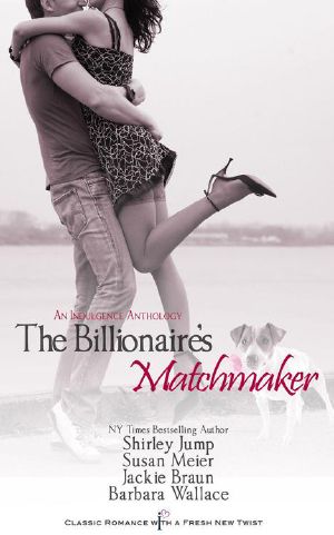 The Billionaire's Matchmaker · an Indulgence Anthology (Entangled Indulgence)