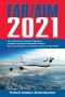 FAR/AIM 2021 · Up-To-Date FAA Regulations / Aeronautical Information Manual