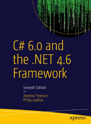 C# 6.0 and the .NET 4.6 Framework · 7th Edition