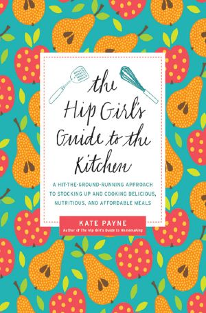 The Hip Girl's Guide to the Kitchen