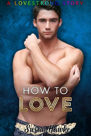 How to Love (LOVESTRONG Book 8)