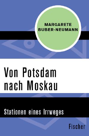 Von Potsdam nach Moskau · Stationen eines Irrweges