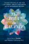 The Body in Balance, Qigong Healing at Any Age with Energy, Breath, Movement, and 50 Nourishing Recipes