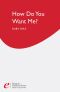 How Do You Want Me?