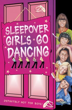 Sleepover Club 45 · Sleepover Girls Go Dancing