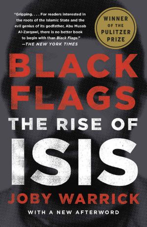 Black Flags · the Rise of ISIS