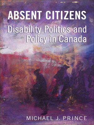 Absent Citizens · Disability Politics and Policy in Canada