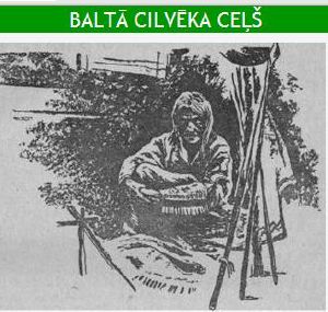 BALTĀ CILVĒKA CEĻŠ