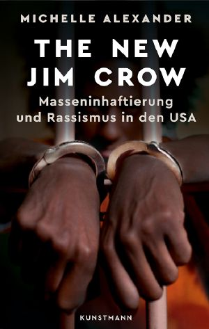 The New Jim Crow · Masseninhaftierung und Rassismus in den USA