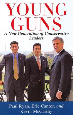 Young Guns · A New Generation of Conservative Leaders