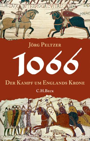 1066 · Der Kampf um Englands Krone