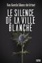 T1 - Le silence de la ville Blanche