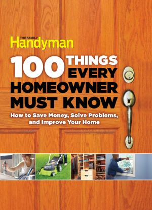 100 Things Every Homeowner Must Know