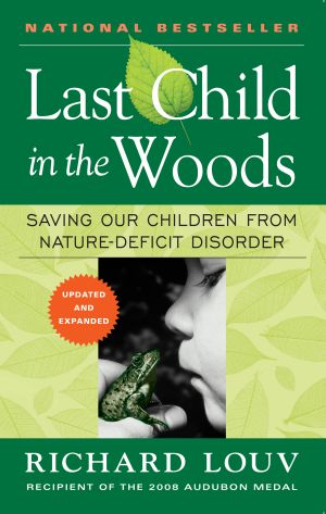 Last Child in the Woods · Saving Our Children From Nature-Deficit Disorder