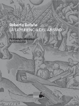 Roberto Bolaño. La experiencia del abismo