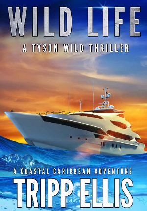 Wild Life: A Coastal Caribbean Adventure (Tyson Wild Thriller Book 19)