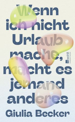 Wenn ich nicht Urlaub mache, macht es jemand anderes