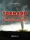 Tornado · Die tödlichen Rüssel