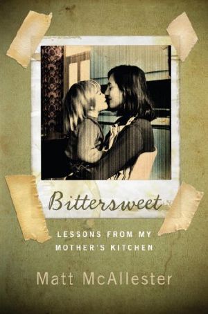 Bittersweet · Lessons from My Mother's Kitchen