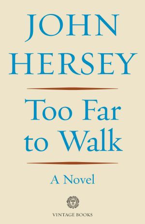 Too Far to Walk, A Novel