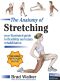 The Anatomy of Stretching · 2nd Edition · Your Illustrated Guide to Flexibility and Injury Rehabilitation