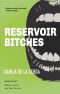 Reservoir Bitches